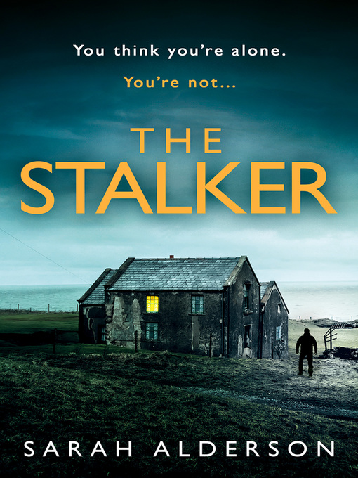 Title details for The Stalker by Sarah Alderson - Available
